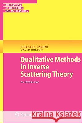 Qualitative Methods in Inverse Scattering Theory: An Introduction Fioralba Cakoni, David Colton 9783540288442
