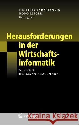 Herausforderungen in Der Wirtschaftsinformatik: Festschrift Für Hermann Krallmann Karagiannis, Dimitris 9783540289067 Springer