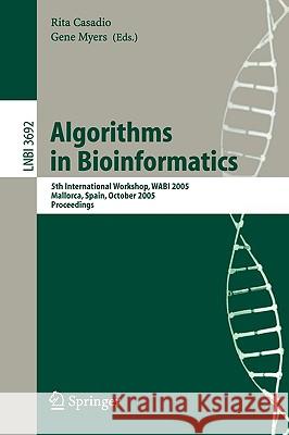 Algorithms in Bioinformatics: 5th International Workshop, Wabi 2005, Mallorca, Spain, October 3-6, 2005, Proceedings Casadio, Rita 9783540290087 Springer