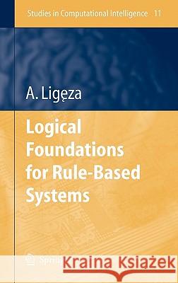Logical Foundations for Rule-Based Systems Antoni Ligeza A. Ligeza 9783540291176 Springer