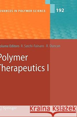 Polymer Therapeutics I: Polymers as Drugs, Conjugates and Gene Delivery Systems Satchi-Fainaro, Ronit 9783540292104 Springer