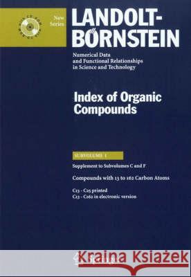 Compounds with 13 to 162 Carbon Atoms (Supplement to Subvolume C and F) C. Bauhofer G. Peters P. Weigner 9783540292470