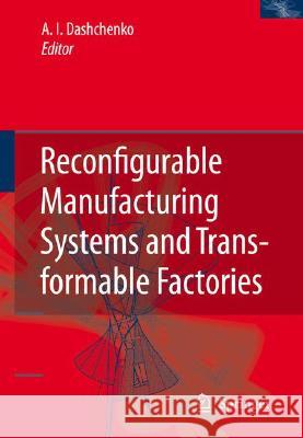 Reconfigurable Manufacturing Systems and Transformable Factories A. I. Daschchenko Anatoli I. Dashchenko 9783540293910