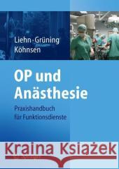 Op Und Anästhesie: Praxishandbuch Für Funktionsdienste Liehn, M. 9783540295112 Springer, Berlin