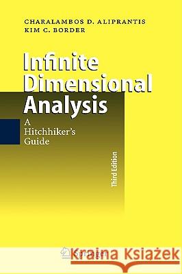 Infinite Dimensional Analysis: A Hitchhiker's Guide Aliprantis, Charalambos D. 9783540295860 Springer