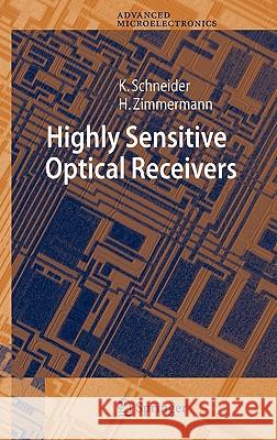 Highly Sensitive Optical Receivers Kerstin Schneider Horst K. Zimmermann K. Schneider 9783540296133 Springer