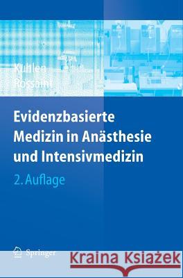 Evidenzbasierte Medizin in Anästhesie Und Intensivmedizin Kuhlen, R. 9783540296331 Springer, Berlin