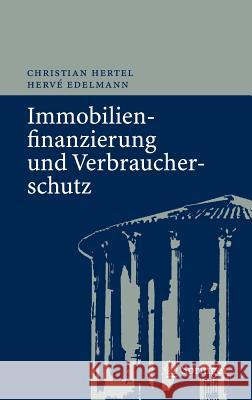 Immobilienfinanzierung und Verbraucherschutz Hertel, Christian 9783540297468 Springer, Berlin