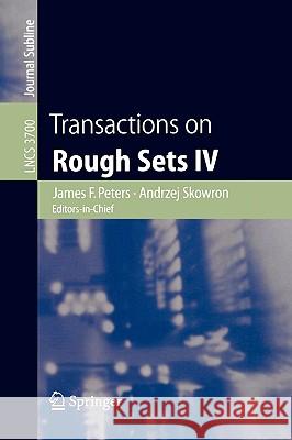 Transactions on Rough Sets IV James F. Peters, Andrzej Skowron 9783540298304