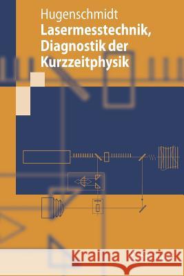 Lasermesstechnik: Diagnostik Der Kurzzeitphysik Hugenschmidt, Manfred 9783540299202 Springer, Berlin