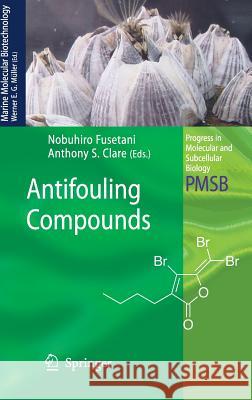 Antifouling Compounds N. Fusetani Nobuhiro Fusetani Werner E. G. M]ller 9783540300144