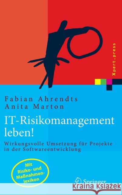 It-Risikomanagement Leben!: Wirkungsvolle Umsetzung Für Projekte in Der Softwareentwicklung Ahrendts, Fabian 9783540300243 Springer, Berlin