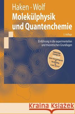 Molekülphysik Und Quantenchemie: Einführung in Die Experimentellen Und Theoretischen Grundlagen Haken, Hermann 9783540303145 SPRINGER-VERLAG BERLIN AND HEIDELBERG GMBH & 