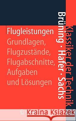 Flugleistungen: Grundlagen, Flugzustände, Flugabschnitte Aufgaben Und Lösungen Jurzig, W. 9783540304470 Springer