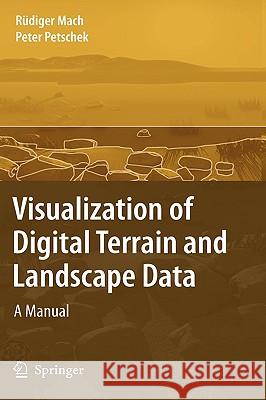 Visualization of Digital Terrain and Landscape Data: A Manual Mach, Rüdiger 9783540304906 Springer