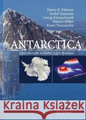 Antarctica: Contributions to Global Earth Sciences Fütterer, Dieter K. 9783540306733 Springer