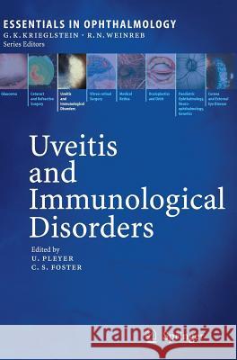 Uveitis and Immunological Disorders Uwe Pleyer, C. Stephen Foster 9783540307976