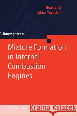 Mixture Formation in Internal Combustion Engines Carsten Baumgarten 9783540308355 Springer-Verlag Berlin and Heidelberg GmbH & 