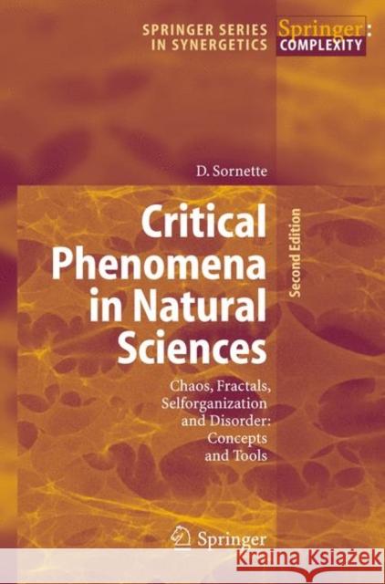 Critical Phenomena in Natural Sciences: Chaos, Fractals, Selforganization and Disorder: Concepts and Tools Sornette, Didier 9783540308829 SPRINGER-VERLAG BERLIN AND HEIDELBERG GMBH & 