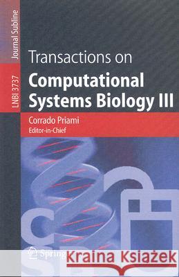 Transactions on Computational Systems Biology III Priami, Corrado 9783540308836 Springer