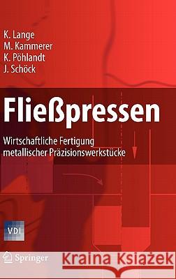Fließpressen: Wirtschaftliche Fertigung Metallischer Präzisionswerkstücke Lange, Kurt 9783540309093 Springer, Berlin