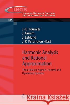 Harmonic Analysis and Rational Approximation: Their Rôles in Signals, Control and Dynamical Systems Fournier, Jean-Daniel 9783540309222