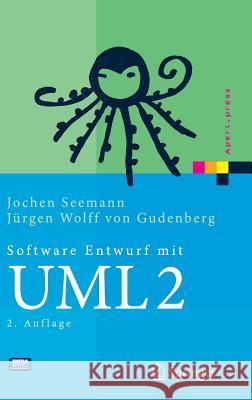 Software-Entwurf Mit UML 2: Objektorientierte Modellierung Mit Beispielen in Java Seemann, Jochen 9783540309499 Springer, Berlin