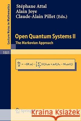 Open Quantum Systems II: The Markovian Approach Attal, Stéphane 9783540309925