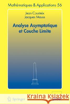 Analyse Asymptotique Et Couche Limite Cousteix, Jean 9783540310020 Springer