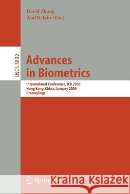 Advances in Biometrics: International Conference, ICB 2006, Hong Kong, China, January 5-7, 2006, Proceedings Zhang, David Y. 9783540311119 Springer