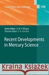 Recent Developments in Mercury Science David A. Atwood 9783540312543 Springer-Verlag Berlin and Heidelberg GmbH & 