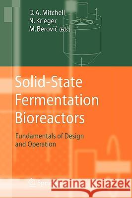 Solid-State Fermentation Bioreactors: Fundamentals of Design and Operation Mitchell, David A. 9783540312857 Springer