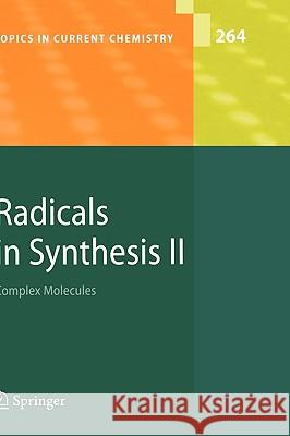 Radicals in Synthesis II: Complex Molecules Gansäuer, Andreas 9783540313250