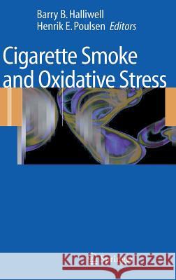 Cigarette Smoke and Oxidative Stress Barry B. Halliwell Henrik E. Poulsen 9783540314103