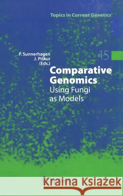 Comparative Genomics: Using Fungi as Models Sunnerhagen, Per 9783540314806 Springer