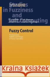 Fuzzy Control: Fundamentals, Stability and Design of Fuzzy Controllers Kai Michels, Frank Klawonn, Rudolf Kruse, Andreas Nürnberger 9783540317654