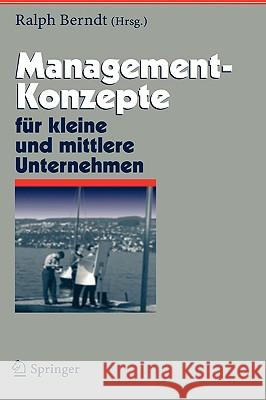 Management-Konzepte Für Kleine Und Mittlere Unternehmen Berndt, Ralph 9783540317715