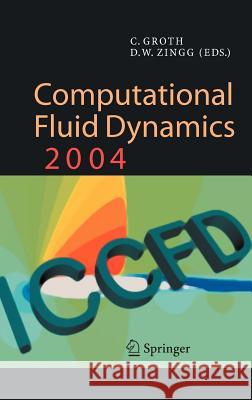Computational Fluid Dynamics 2004: Proceedings of the Third International Conference on Computational Fluid Dynamics, Iccfd3, Toronto, 12-16 July 2004 Groth, Clinton 9783540318002