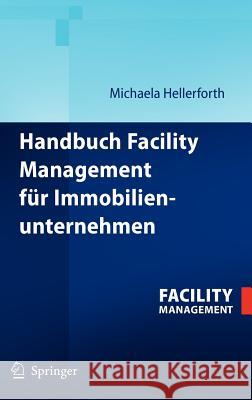 Handbuch Facility Management Für Immobilienunternehmen Hellerforth, Michaela 9783540321965