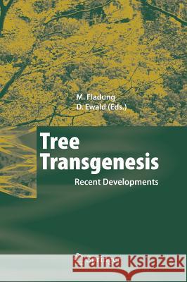 Tree Transgenesis: Recent Developments Fladung, Matthias 9783540321989 Springer