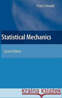 Statistical Mechanics Franz Schwabl William D. Brewer W. D. Brewer 9783540323433 Springer