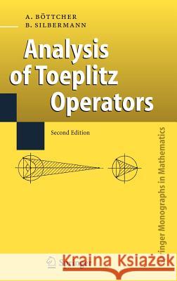Analysis of Toeplitz Operators Albrecht Bvttcher Bernd Silbermann Albrecht Bc6ttcher 9783540324348 Springer
