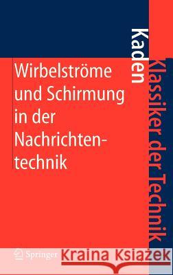 Wirbelströme Und Schirmung in Der Nachrichtentechnik Kaden, Heinrich 9783540325697 Springer, Berlin