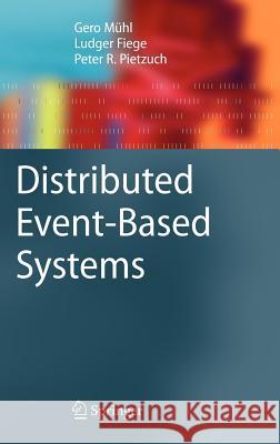 Distributed Event-Based Systems Gero Muhl Ludger Fiege Peter Pietzuch 9783540326519 Springer