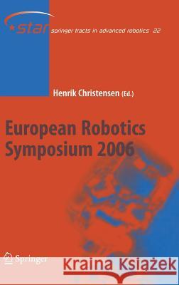 European Robotics Symposium 2006 Henrik Iskov Christensen 9783540326885 Springer