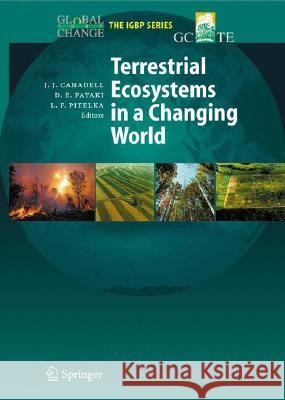 Terrestrial Ecosystems in a Changing World Josep J. Canadell Diane E. Pataki Louis F. Pitelka 9783540327295 Springer