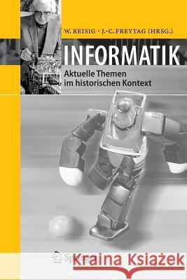 Informatik: Aktuelle Themen Im Historischen Kontext Reisig, Wolfgang 9783540327424