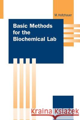 Basic Methods for the Biochemical Lab Martin Holtzhauer 9783540327851