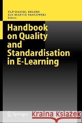 Handbook on Quality and Standardisation in E-Learning Ulf-Daniel Ehlers Jan Martin Pawlowski 9783540327875 Springer