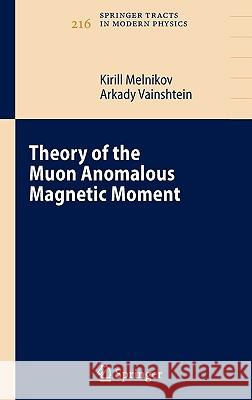 Theory of the Muon Anomalous Magnetic Moment Kirill Melnikov Arkady Vainshtein 9783540328063 Springer